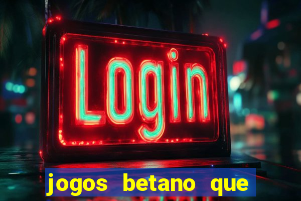 jogos betano que mais pagam